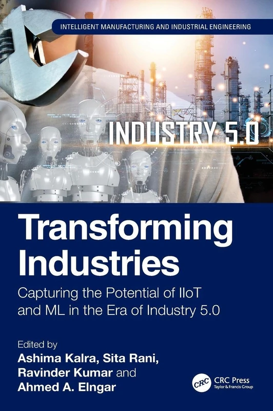 CRC Press - Transforming Industries: IIoT and ML in Industry 5.0