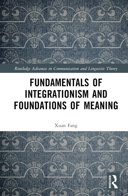 Routledge Fundamentals of Integrationism and Meaning Book