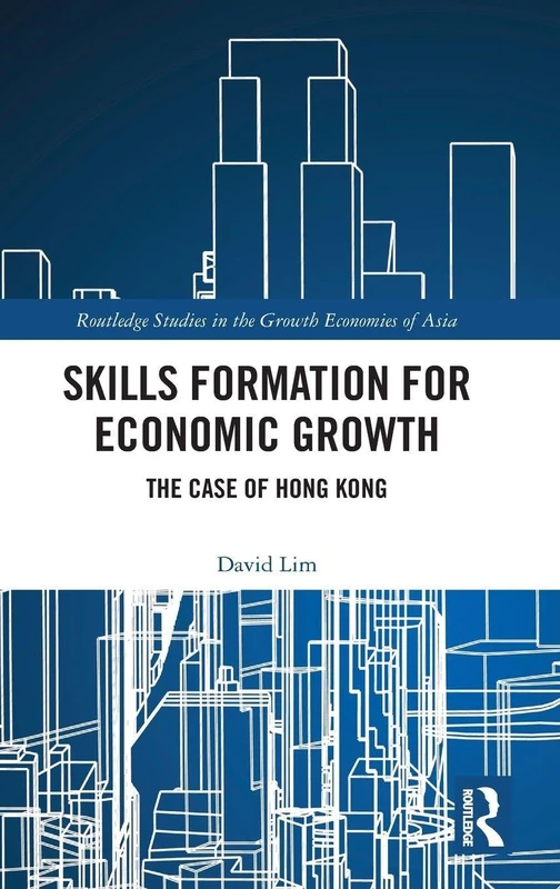 Routledge Skills Formation for Economic Growth: Hong Kong