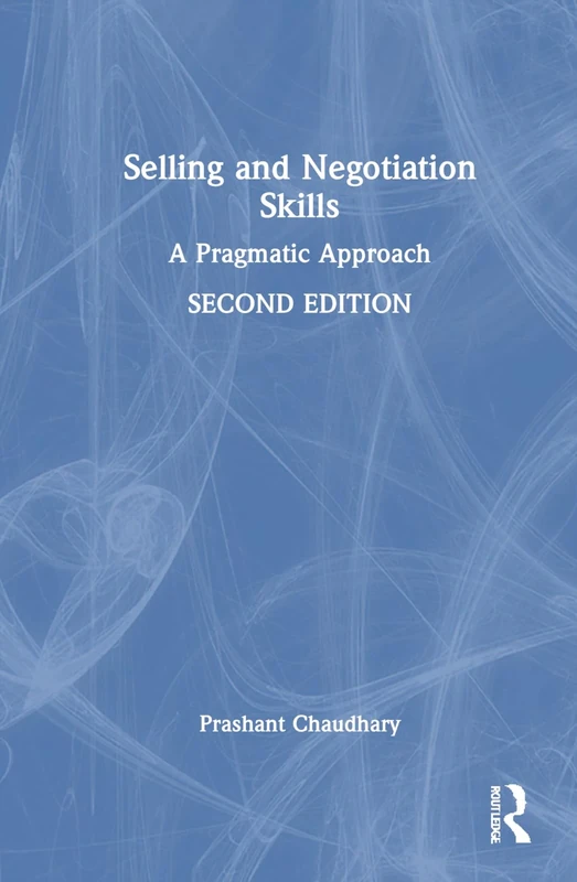 Selling and Negotiation Skills: A Pragmatic Approach