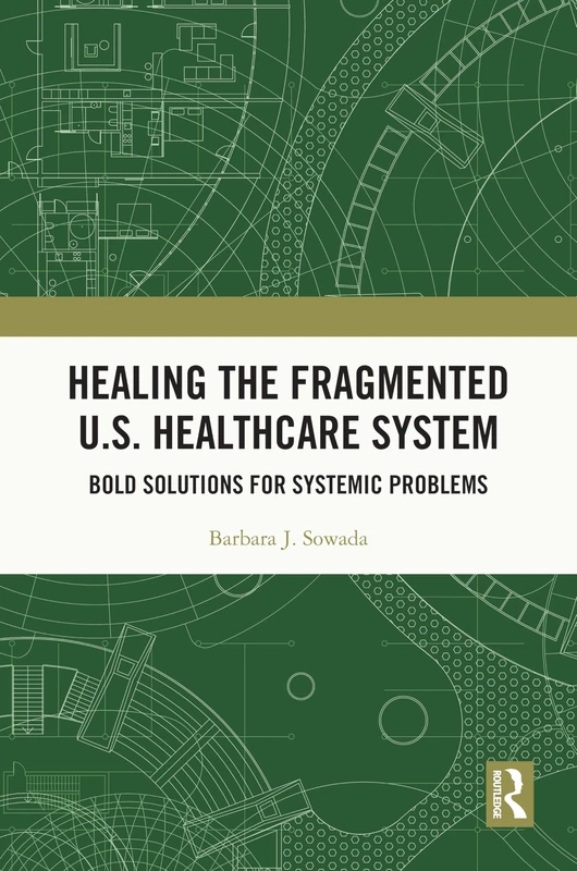 Routledge - Healing the Fragmented U.S. Healthcare System