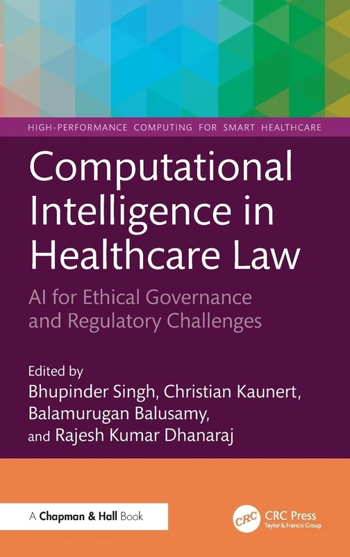 Computational Intelligence in Healthcare Law: AI for Ethical Governance and Regulatory Challenges (High-Performance Computing for Smart Healthcare)