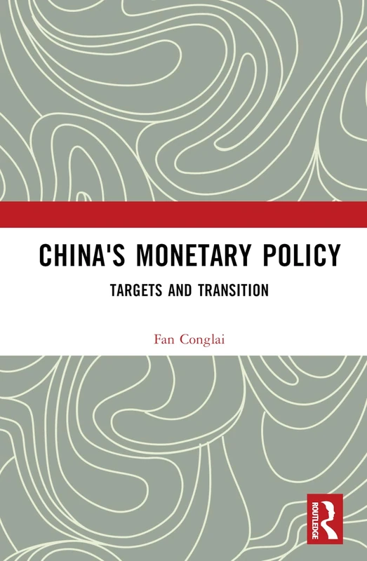 Routledge China's Monetary Policy: Targets and Transition