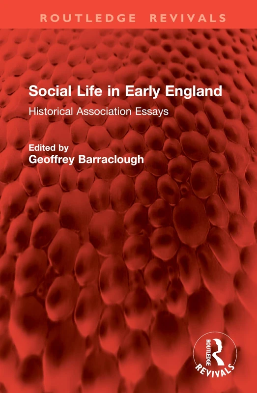 Social Life in Early England: Historical Association Essays (Routledge Revivals)