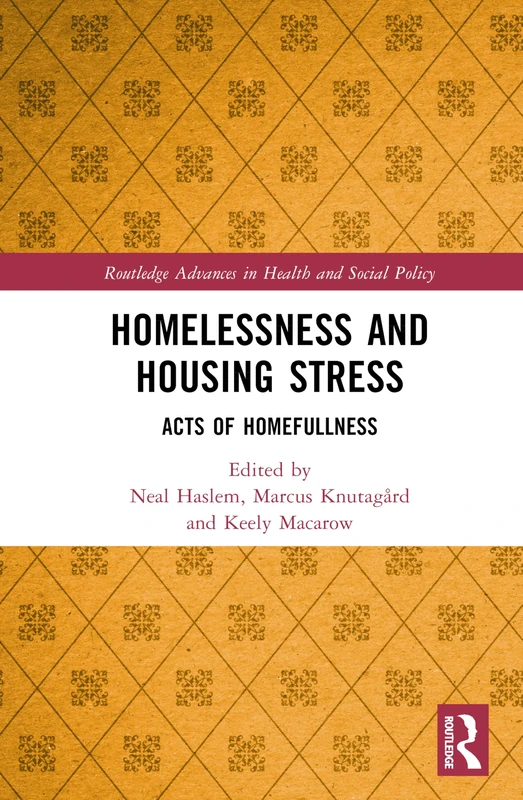 Homelessness and Housing Stress: Acts of Homefullness (Routledge Advances in Health and Social Policy)