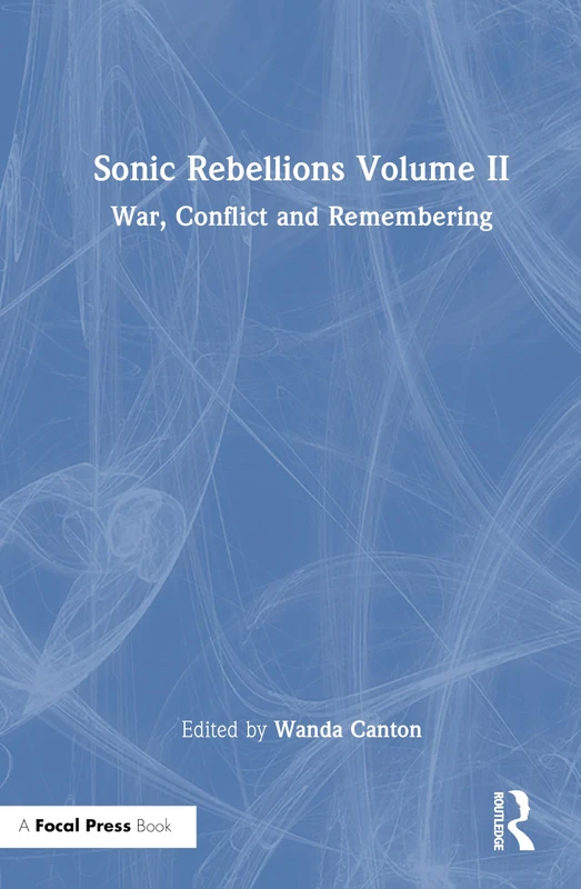 Sonic Rebellions Volume II: War, Conflict and Remembering