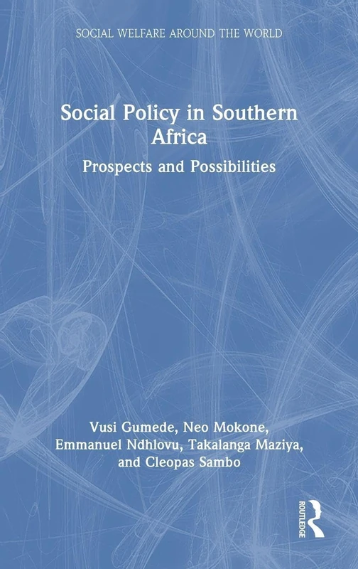 Social Policy in Southern Africa: Prospects and Possibilities (Social Welfare Around the World)