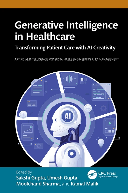 Generative Intelligence in Healthcare: Transforming Patient Care with AI Creativity (Artificial Intelligence for Sustainable Engineering and Management)