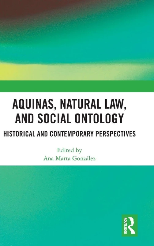 Aquinas, Natural Law, and Social Ontology: Historical and Contemporary Perspectives