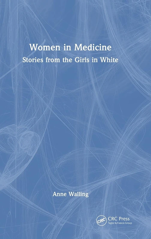 Women in Medicine: Stories from the Girls in White