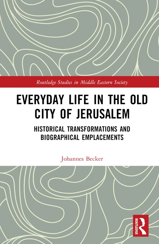 Everyday Life in the Old City of Jerusalem - Routledge Books