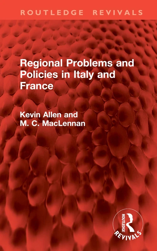 Regional Problems and Policies in Italy and France (Routledge Revivals)