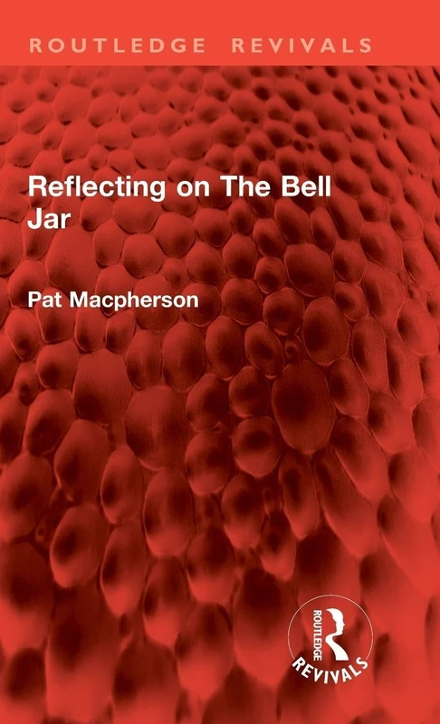 Reflecting on The Bell Jar (Routledge Revivals)