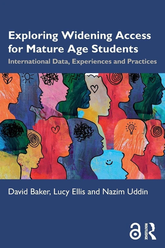 Exploring Widening Access for Mature Age Students: International Data, Experiences and Practices