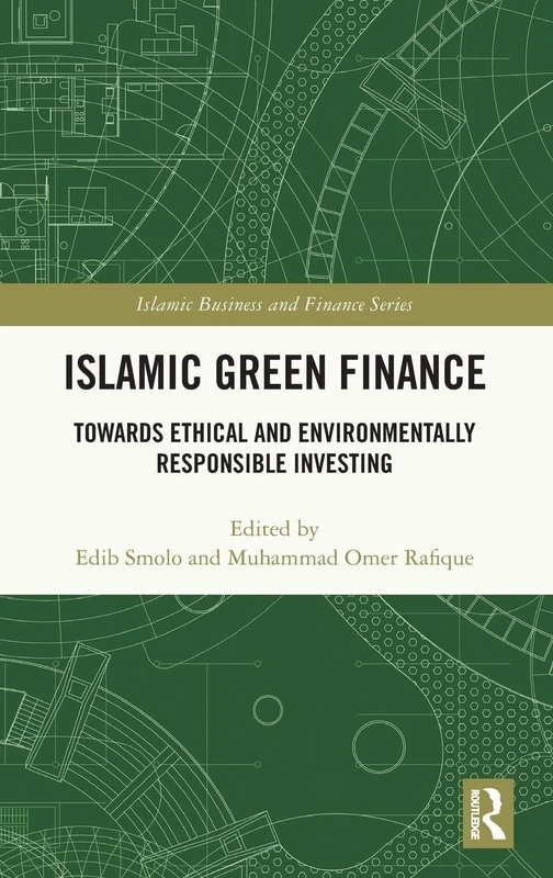 Routledge Islamic Green Finance - Ethical Investing Book