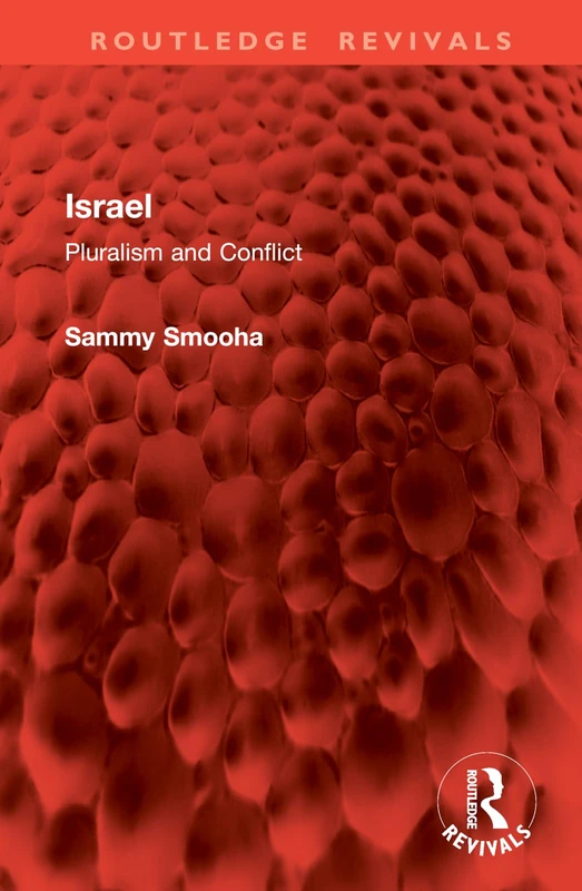 Israel: Pluralism and Conflict (Routledge Revivals)