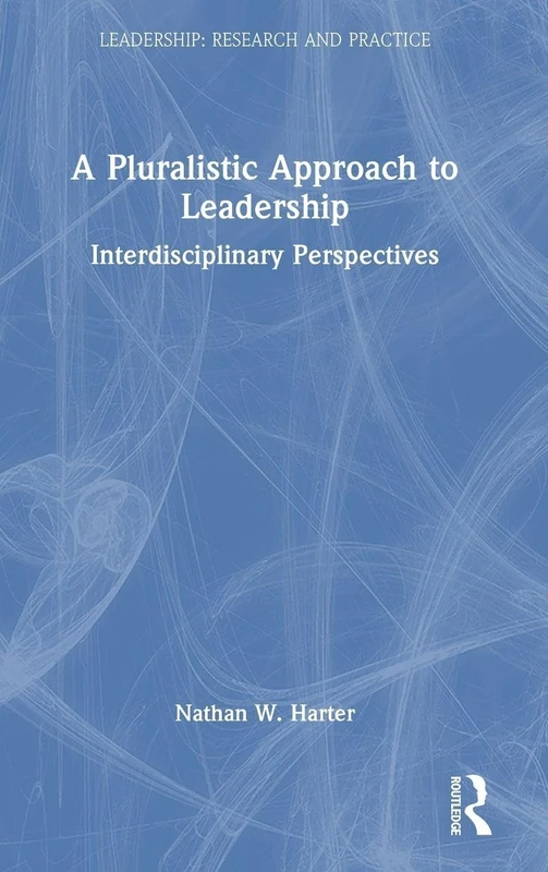 Routledge A Pluralistic Approach to Leadership - Book