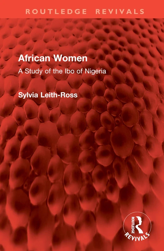 African Women: A Study of the Ibo of Nigeria (Routledge Revivals)