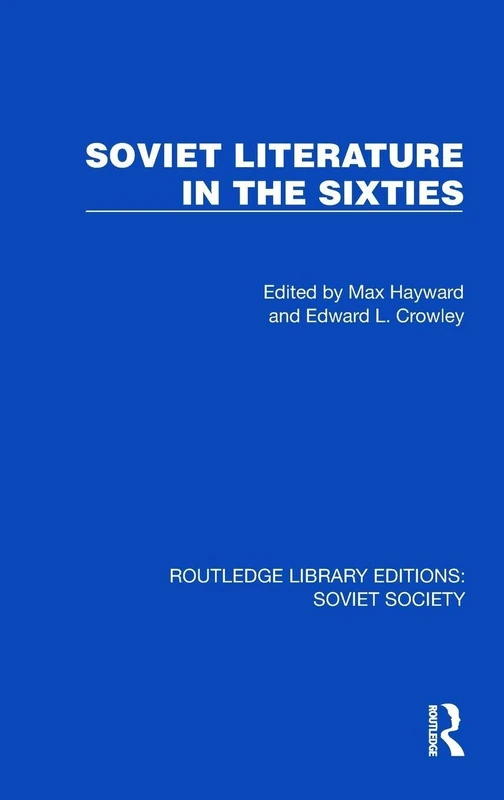 Soviet Literature in the Sixties (Routledge Library Editions: Soviet Society)