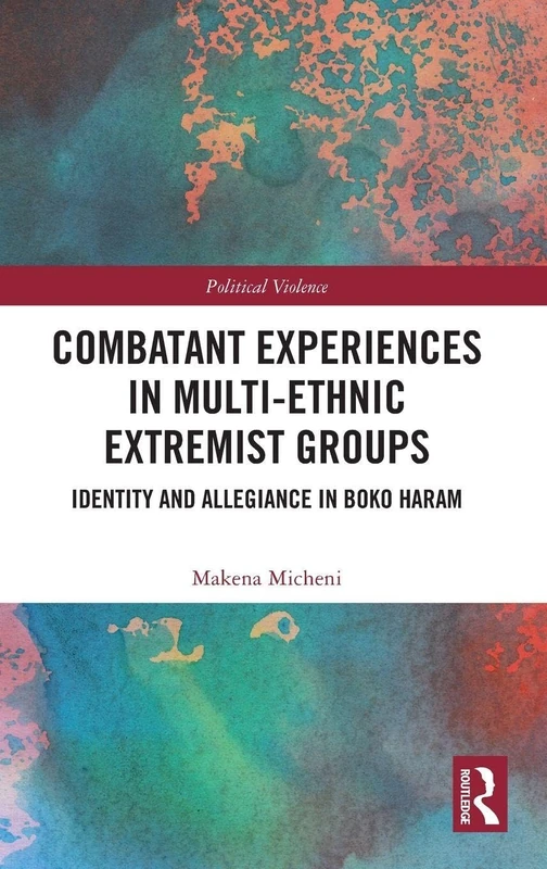 Routledge - Combatant Experiences in Boko Haram Book
