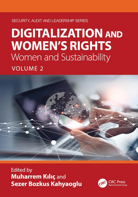 Digitalization and Women's Rights: Women and Sustainability: Volume 2 (Security, Audit and Leadership Series)