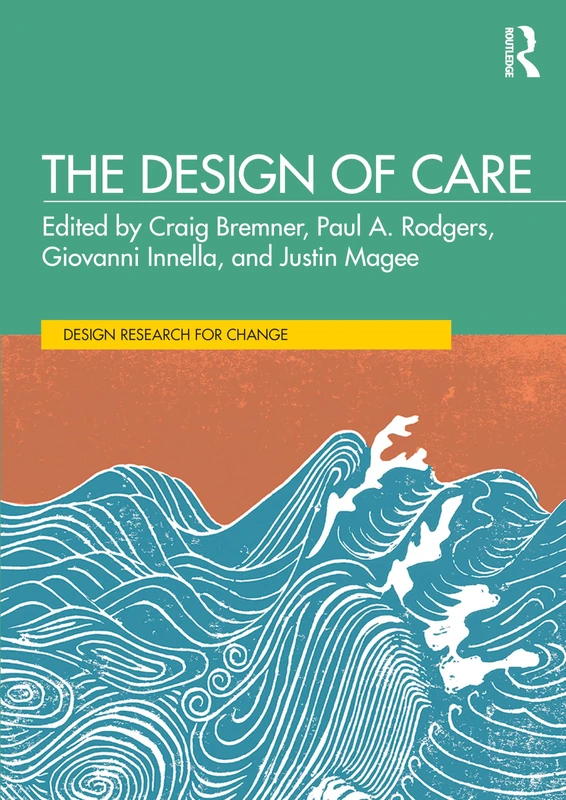 The Design of Care (Design Research for Change)