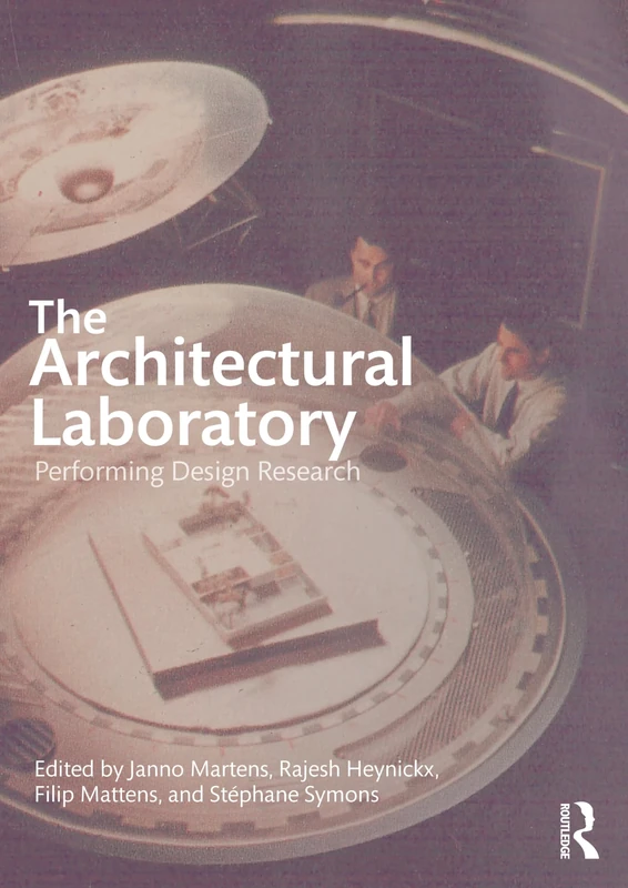 The Architectural Laboratory: Performing Design Research
