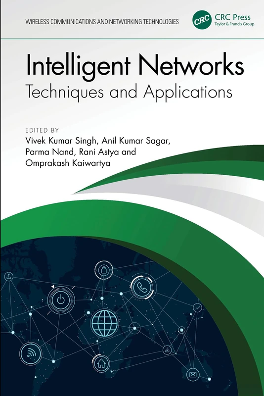 Intelligent Networks: Techniques, and Applications (Wireless Communications and Networking Technologies)