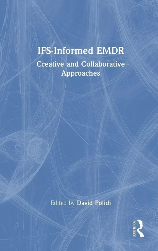 IFS-Informed EMDR: Creative and Collaborative Approaches