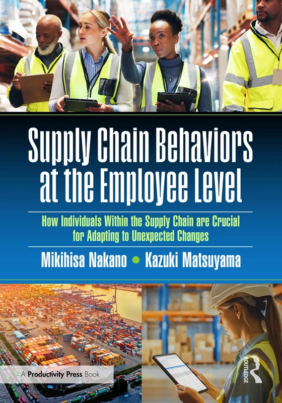 Supply Chain Behaviors at the Employee Level: How Individuals Within the Supply Chain are Crucial for Adapting to Unexpected Changes