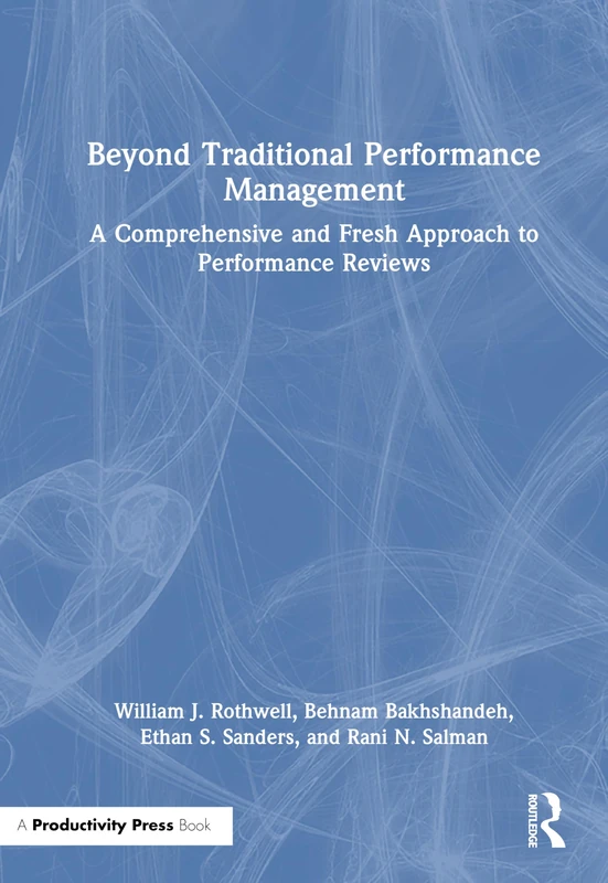 Beyond Traditional Performance Management: A Comprehensive and Fresh Approach to Performance Reviews