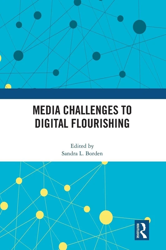 Routledge - Media Challenges to Digital Flourishing Book