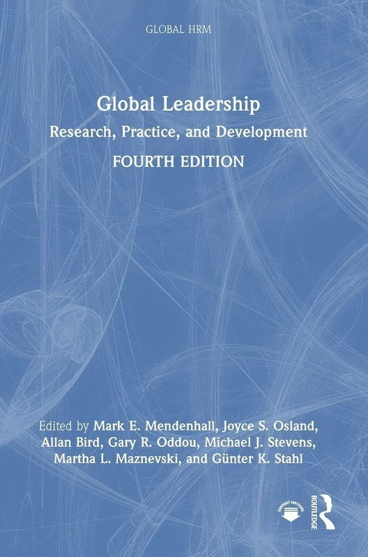 Global Leadership: Research, Practice, and Development (Global HRM)