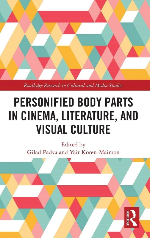 Routledge Personified Body Parts in Cinema and Literature