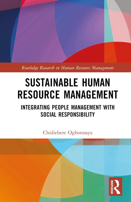 Sustainable Human Resource Management: Integrating People Management with Social Responsibility (Routledge Research in Human Resource Management)