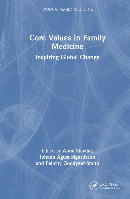 Core Values in Family Medicine: Inspiring Global Change (WONCA Family Medicine)
