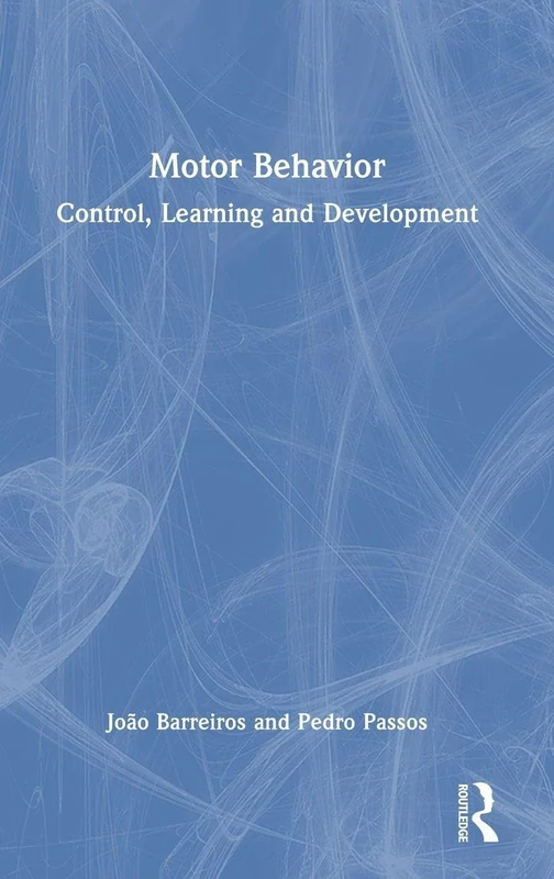 Routledge Motor Behavior: Control, Learning and Development