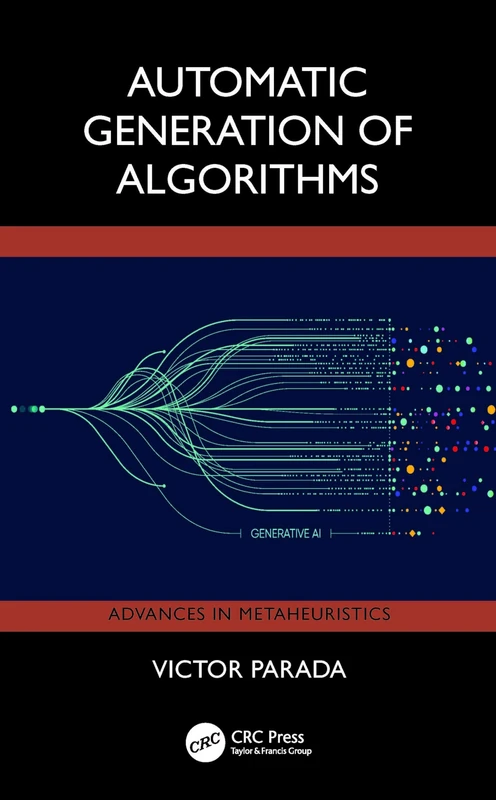 Automatic Generation Of Algorithms (Advances in Metaheuristics)