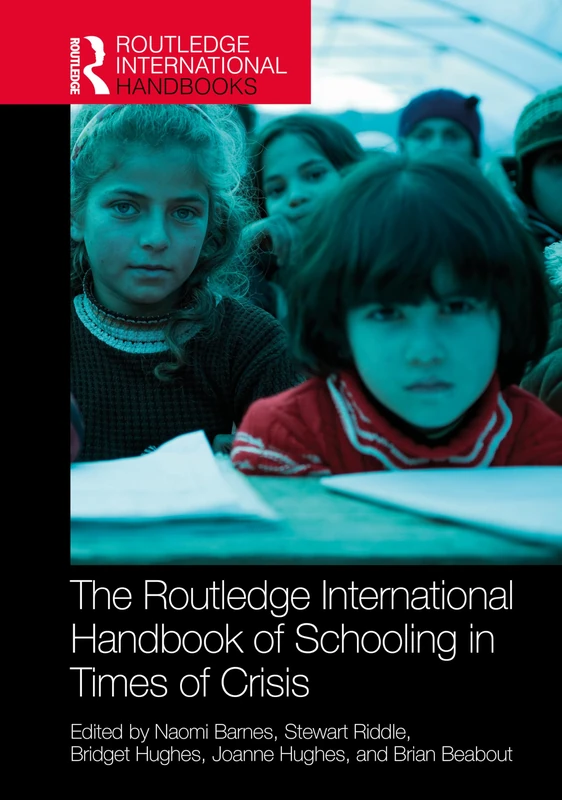 The Routledge International Handbook of Schooling in Times of Crisis (Routledge International Handbooks of Education)