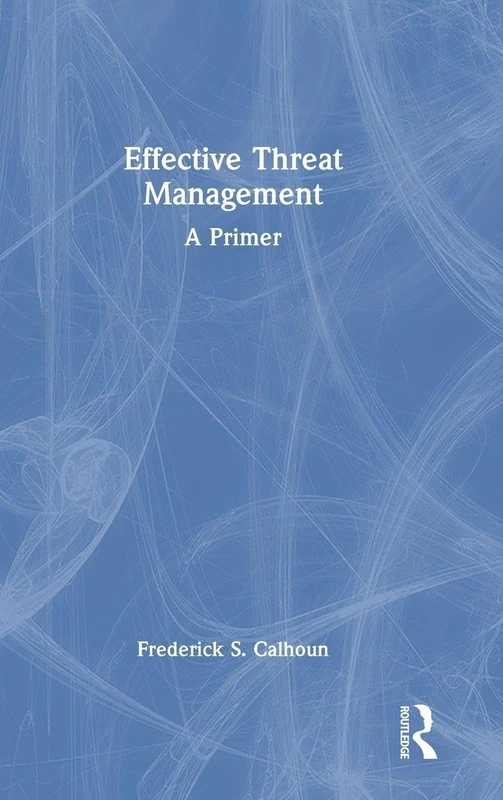 Routledge - Effective Threat Management: A Primer Book