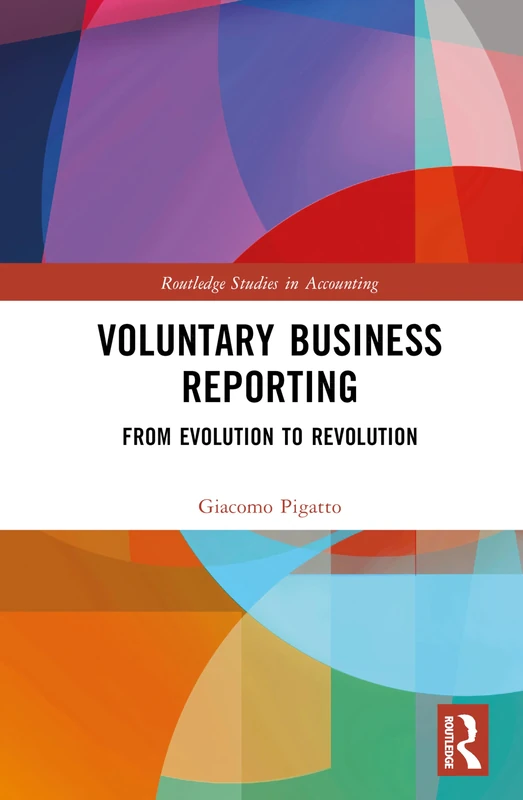 Routledge Voluntary Business Reporting: Evolution to Revolution