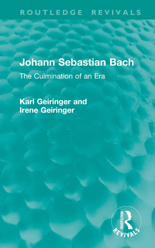 Johann Sebastian Bach: The Culmination of an Era (Routledge Revivals)