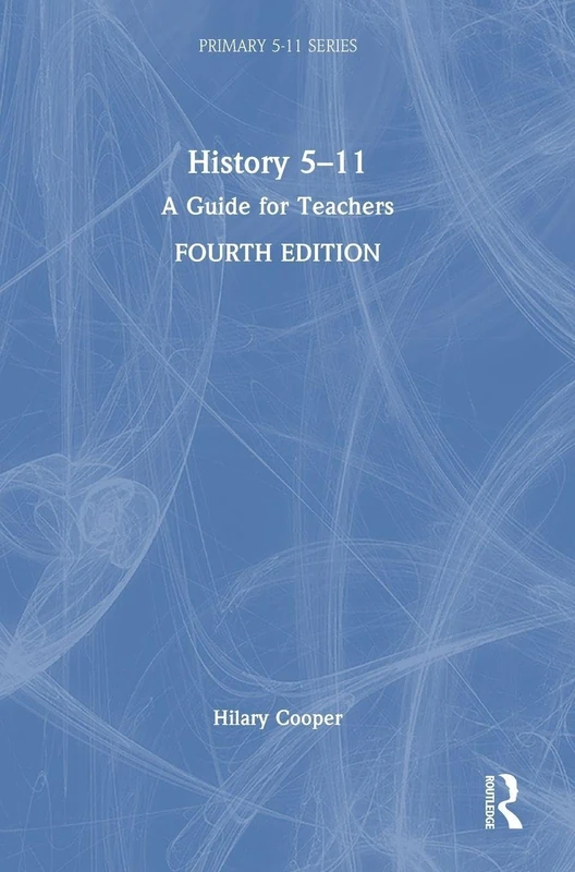 Routledge History 5-11: A Guide for Teachers Book