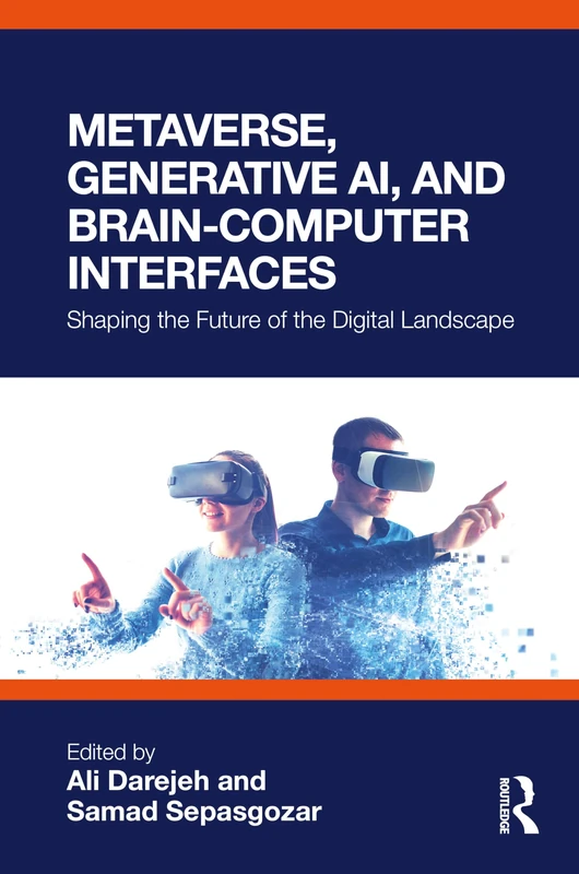 Metaverse, Generative AI, and Brain–Computer Interfaces: Shaping the Future of the Digital Landscape (Advanced Digital Technologies for the Built Environment)