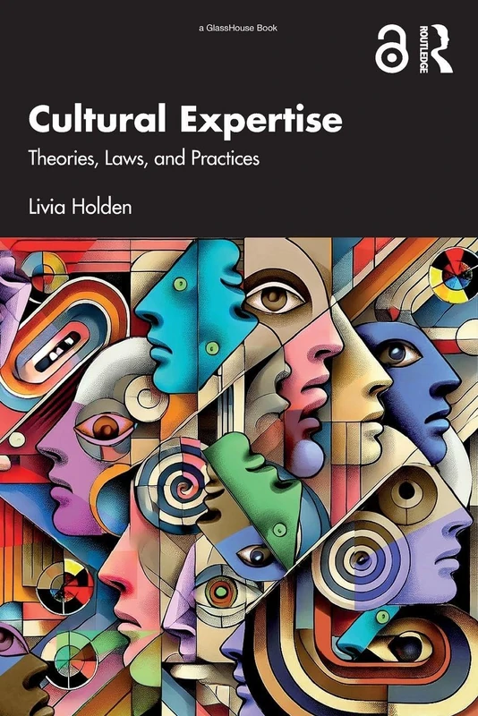 Cultural Expertise: Theories, Laws, and Practices