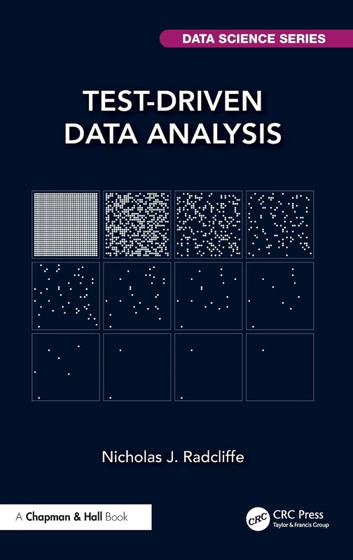 Test-Driven Data Analysis (Chapman & Hall/CRC Data Science Series)