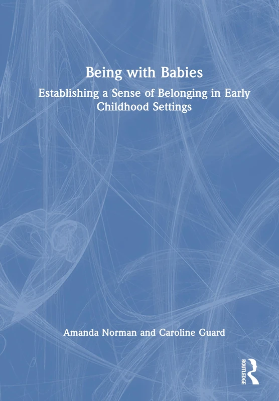 Routledge - Being with Babies: Early Childhood Belonging Book