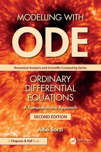 Modelling with Ordinary Differential Equations: A Comprehensive Approach (Chapman & Hall/CRC Numerical Analysis and Scientific Computing Series)