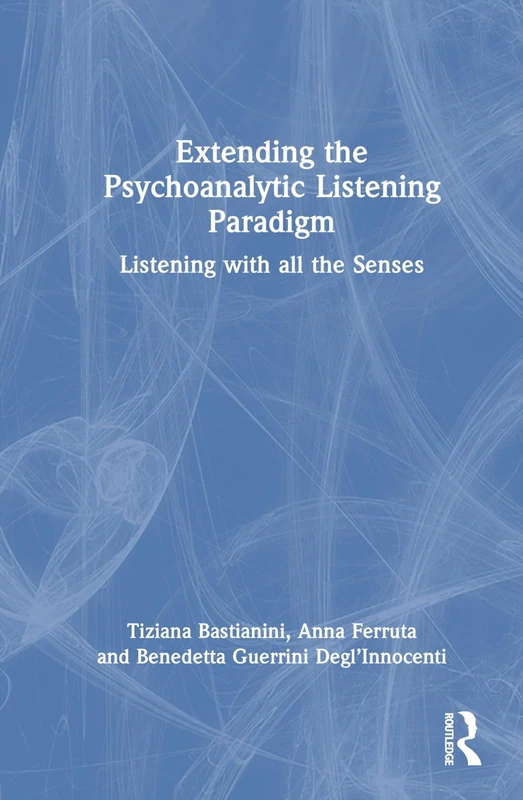 Routledge - Extending the Psychoanalytic Listening Paradigm