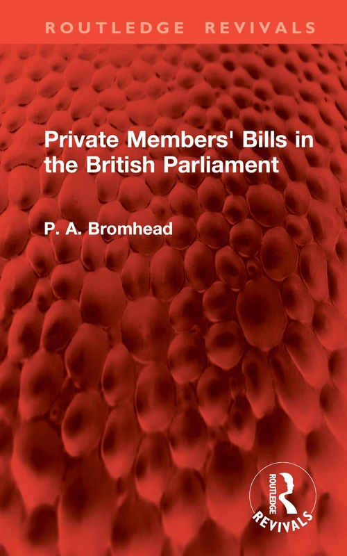 Private Members' Bills in the British Parliament (Routledge Revivals)